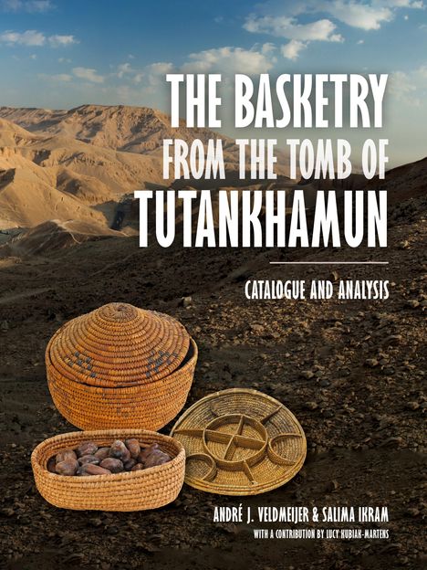 André J. Veldmeijer: The Basketry from the Tomb of Tutankhamun, Buch