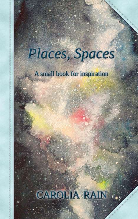 Carolia Rain: Places, Spaces, Buch