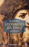 Michael White: Leonardo Da Vinci - Ilk Bilgin, Buch