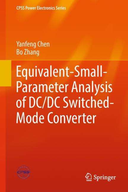 Bo Zhang: Equivalent-Small-Parameter Analysis of DC/DC Switched-Mode Converter, Buch