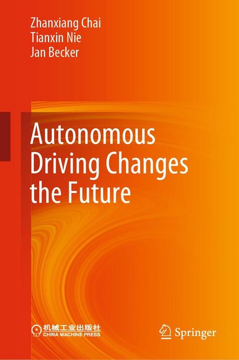 „Autonomous Driving Changes the Future“. Autoren: Zhanxiang Chai, Tianxin Nie, Jan Becker. Orange-rot abstrakte Grafik.