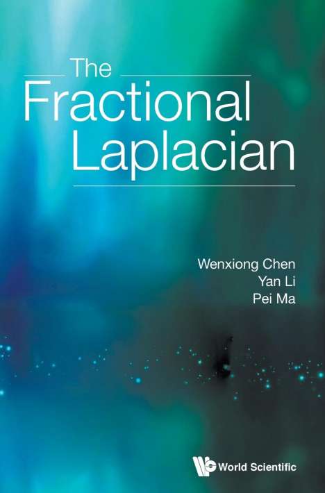Wenxiong Chen: The Fractional Laplacian, Buch
