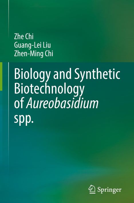 Titel: "Biology and Synthetic Biotechnology of Aureobasidium spp." Autoren: Zhe Chi, Guang-Lei Liu, Zhen-Ming Chi. Grüner Hintergrund.