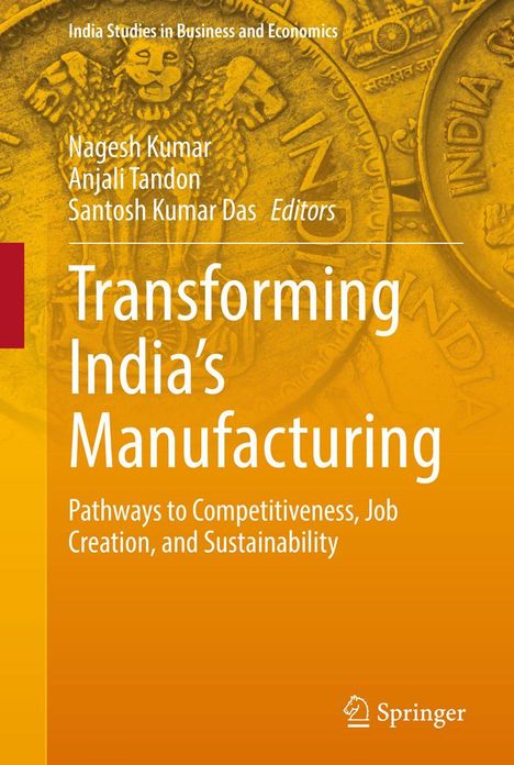 „India Studies in Business and Economics“, Autoren: Nagesh Kumar, Anjali Tandon, Santosh Kumar Das. Logo unten rechts. Hintergrund: Münzen.