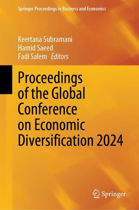 Titel: Proceedings of the Global Conference on Economic Diversification 2024. Herausgeber: Keertana Subramani, Hamid Saeed, Fadi Salem. Hintergrund in Orangetönen, Springer-Logo unten rechts.