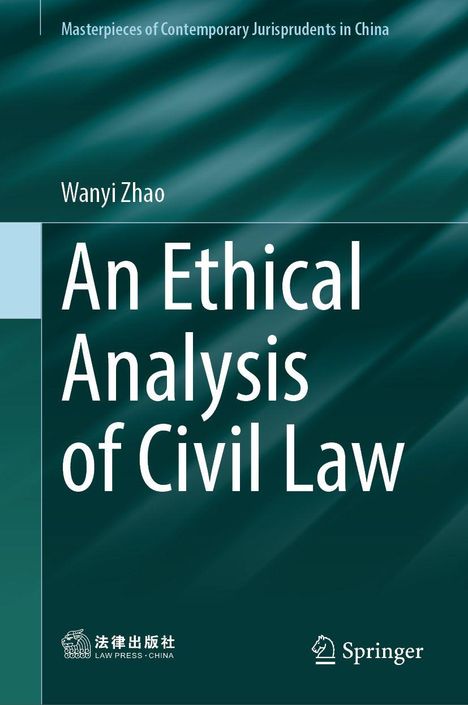 "An Ethical Analysis of Civil Law" von Wanyi Zhao, Teil der Reihe "Masterpieces of Contemporary Jurisprudents in China".