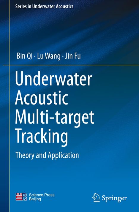 "Underwater Acoustic Multi-target Tracking: Theory and Application" von Bin Qi, Lu Wang, Jin Fu. Blaues, texturiertes Design.