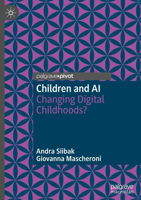 "Children and AI: Changing Digital Childhoods?" Andra Siibak, Giovanna Mascheroni. Geometrisches, florales Muster.