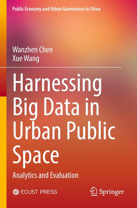 Text: "Harnessing Big Data in Urban Public Space" und "Wanzhen Chen, Xue Wang." Farbverlauf von Orange zu Rot.