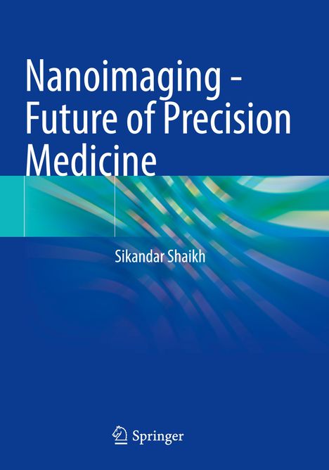 Titel: "Nanoimaging - Future of Precision Medicine", Sikandar Shaikh. Abstrakte, wellenförmige blaue und grüne Muster.