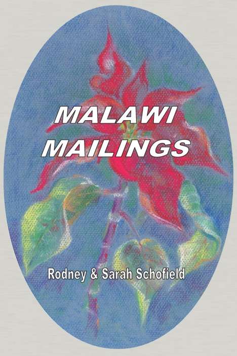 Rodney Schofield: Malawi Mailings. Reflections on Missionary Life 2000 - 2003, Buch