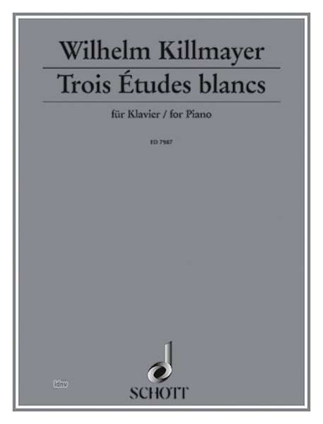 Wilhelm Killmayer: Killmayer,W.        :Trois Études blanches /Klav, Noten