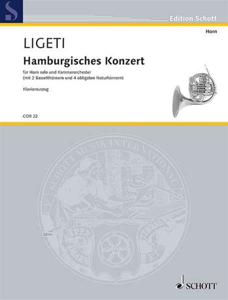 György Ligeti: Hamburgisches Konzert für Horn solo und Kammerorchester (mit 2 Bassetthörnern und 4 obligaten Naturhörnern) (1998 - 1999 (2003)), Noten