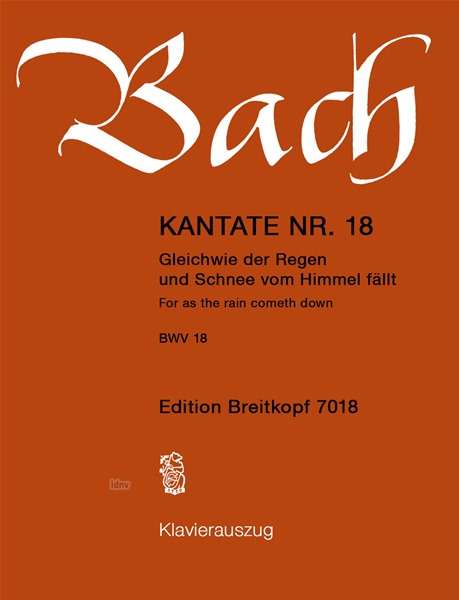 Johann Sebastian Bach: Kantate BWV 18 'Gleichwie der, Noten