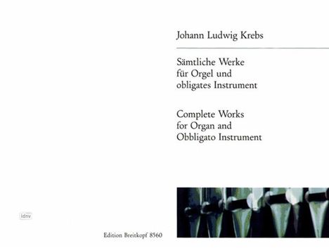Johann Ludwig Krebs: Sämtliche Werke für Orgel und, Noten