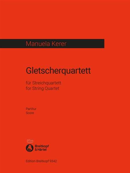 Manuela Kerer: Gletscherquartett, Noten