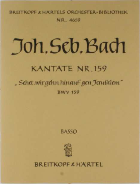 Kantate BWV 159 ‘Sehet, wir gehn hinauf gen Jerusalem’, Noten