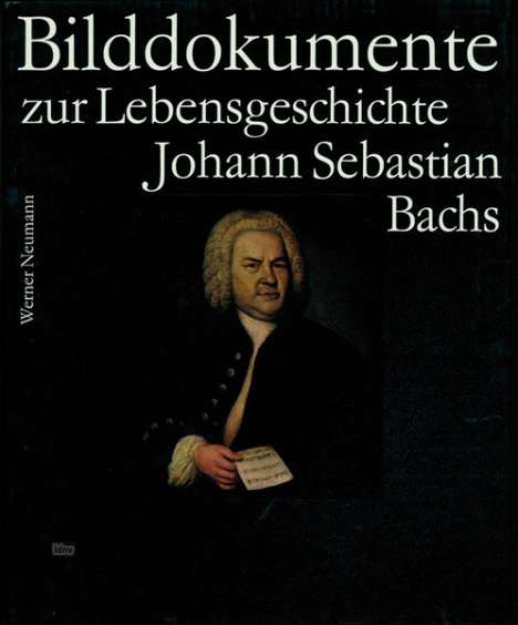 Bilddokumente zur Lebensgeschichte Johann Sebastian Bachs, Buch