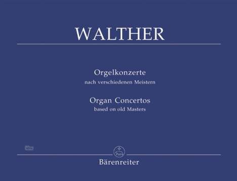 Johann Gottfried Walther: Orgelkonzerte nach verschieden, Noten