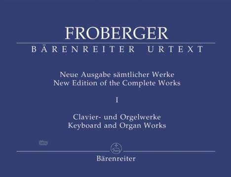 Johann Jacob Froberger: Clavier- und Orgelwerke autogr, Noten