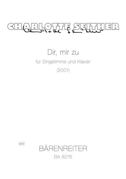 Dir, mir zu für Singstimme und Klavier (2001), Noten
