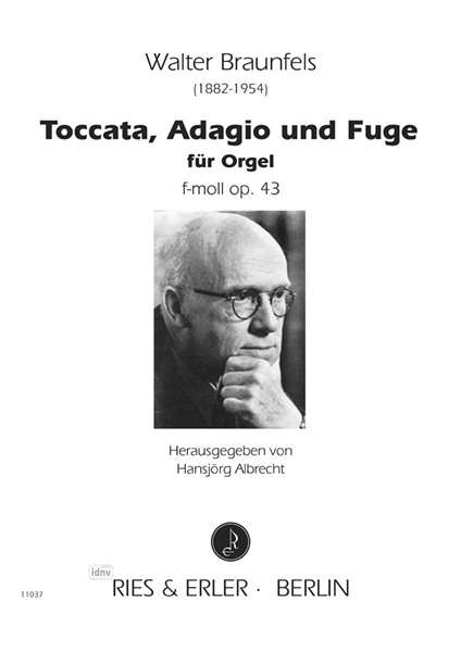 Walter Braunfels: Toccata, Adagio und Fuge für Orgel f-Moll op. 43, Noten