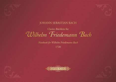 Johann Sebastian Bach: Clavier-Büchlein für Wilhelm Friedemann Bach 1720 -URTEXT- (in Leinen gebunden, mit Goldprägung / clothbound edition with gold embossing), Buch