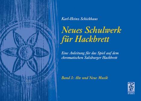 Karl Heinz Schickhaus: Neues Schulwerk für Hackbrett. Teil 3: Alte und Neue Musik, Noten