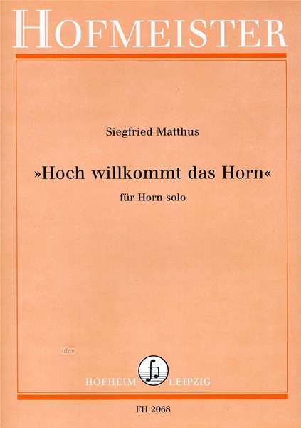Siegfried Matthus: „Hoch willkommt das Horn“, Noten