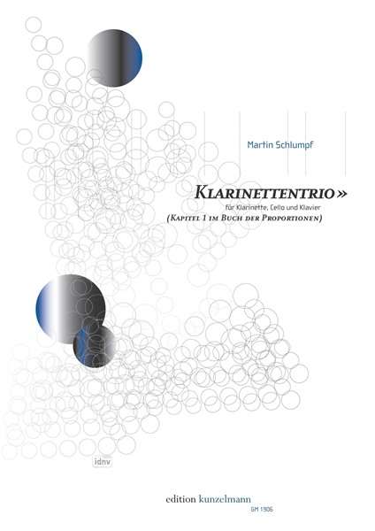 Martin Schlumpf: Klarinettentrio, für Klarinette, Cello und Klavier (1997) für Klarinette, Cello und Klavier "Kapitel 1 im Buch der Proportionen" (1997), Noten
