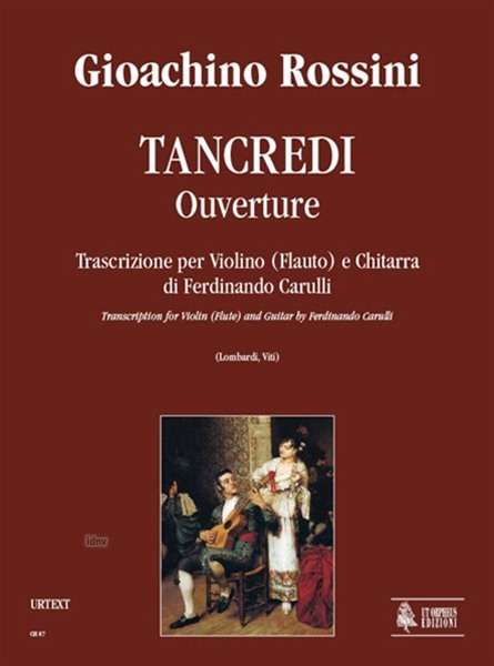 Gioacchino Rossini: Tancredi. Ouverture. Transcription by Ferdinando Carulli for Violin (Flute) and Guitar, Noten