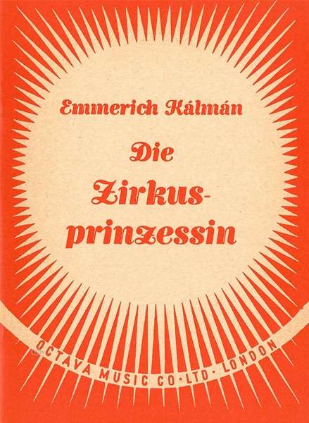 Emmerich Kalman: Die Zirkusprinzessin, Noten