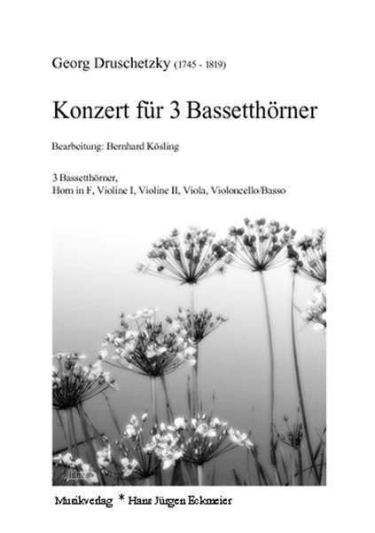 Georg Druschetzky: Druschetzky, Georg: Konzert fü 3 Bassetthörner 3 Bassetthörner, Horn in F, Violine I, II, Viola, Vc/Basso, Noten