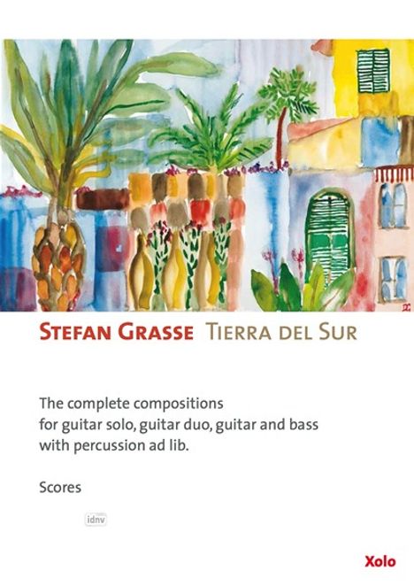 Stefan Grasse: Stefan Grasse - Tierra del Sur for guitar solo, guitar duo, guitar and bass with percussion ad lib., Noten