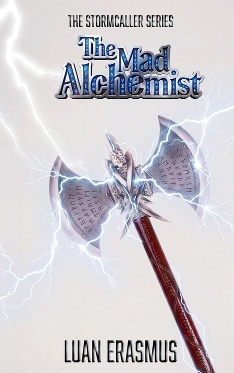 "The Stormcaller Series", "The Mad Alchemist", "Luan Erasmus". Eine Axt umgeben von Blitzen, mit Runen auf den Klingen.