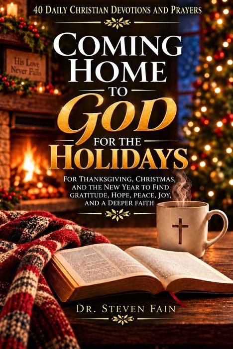 "Coming Home to God for the Holidays" von Dr. Steven Fain, Weihnachtsdeko, Kaminfeuer, Buch, dampfende Tasse mit Kreuz.