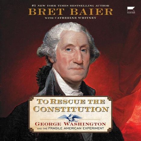 Bret Baier: To Rescue the Constitution, MP3-CD