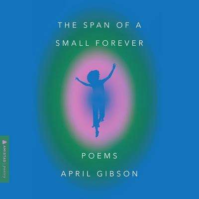 April Gibson: The Span of a Small Forever, CD