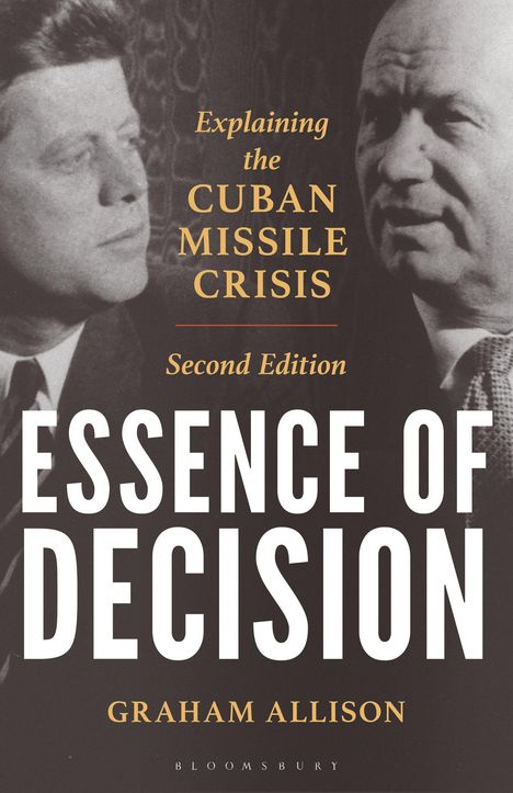 "Explaining the Cuban Missile Crisis, Second Edition, Essence of Decision, Graham Allison." Zwei Männer im Gespräch.
