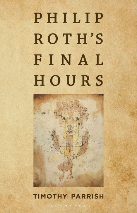 PHILIP ROTH'S FINAL HOURS, TIMOTHY PARRISH. Unter dem Text eine abstrakte Zeichnung einer Figur.
