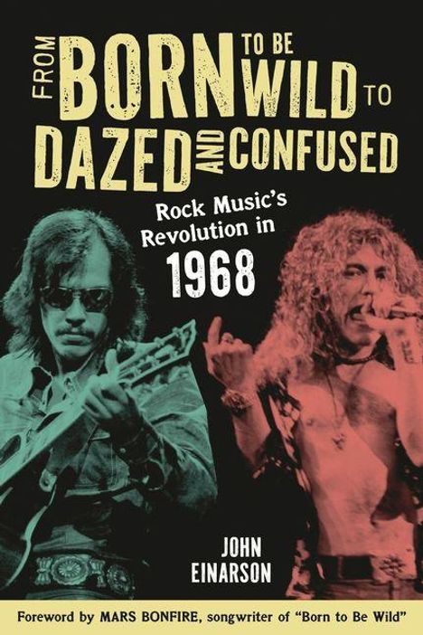 Text: "From Born to Be Wild to Dazed and Confused. Rock Music's Revolution in 1968. John Einarson." Zwei Musiker mit Instrumenten.