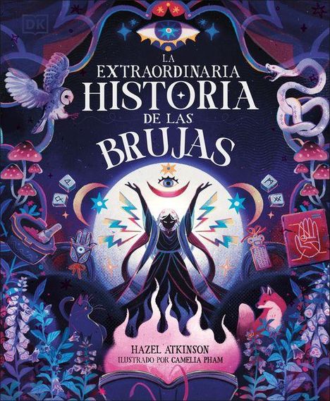 "La extraordinaria historia de las brujas" oben. Unten: Hazel Atkinson. Illustration zeigt Hexe mit erhobenen Armen, Auge darüber.