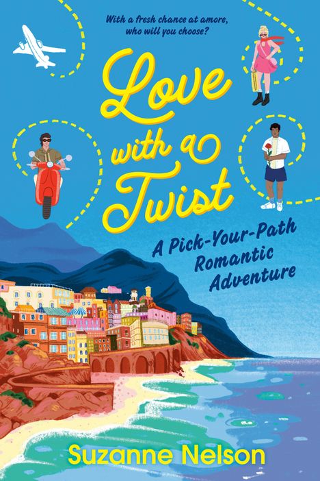 „Love with a Twist“, „A Pick-Your-Path Romantic Adventure“, Suzanne Nelson. Illustration: Küstenstadt, Rollerfahrer, Flugzeug.