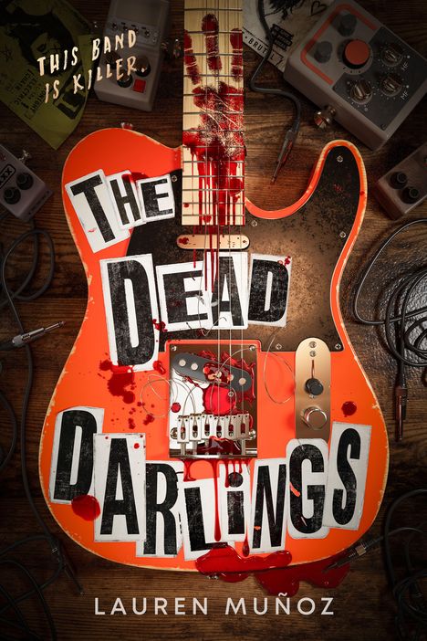 "This Band is Killer", "The Dead Darlings", "Lauren Muñoz". E-Gitarre mit Blutspuren in Szene gesetzt.
