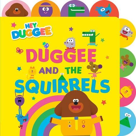 Text: "Hey Duggee, Duggee and the Squirrels". Bunte Charaktere auf gelbem Hintergrund, zentraler Hund in Uniform, fröhliche Atmosphäre.