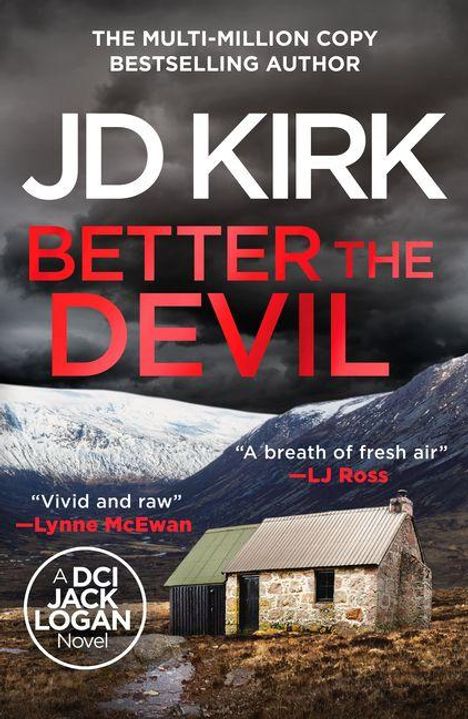 Text: "JD KIRK BETTER THE DEVIL." Ein abgelegenes Haus vor verschneiten Bergen und dramatischem Himmel.