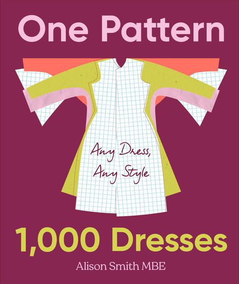 Text: „COVER TO BE REVEALED“, „ONE PATTERN, 1000 DRESSES“, „ALISON SMITH“. Gelber Hintergrund, schlichtes Design.
