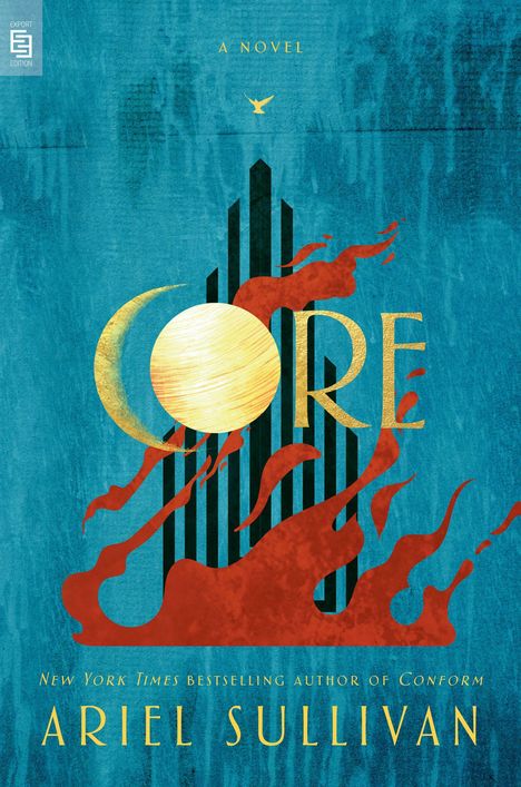 Text: "A Novel", "CORE", "New York Times bestselling author of Conform", "ARIEL SULLIVAN". Illustrative, blau-grüner Hintergrund.
