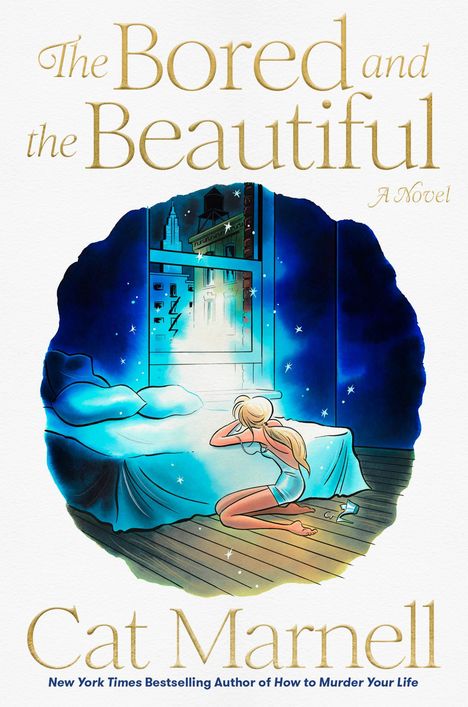 „The Bored and the Beautiful, A Novel“. Illustration: Frau kniet im Bett, blickt aus Fenster auf Stadt bei Nacht.