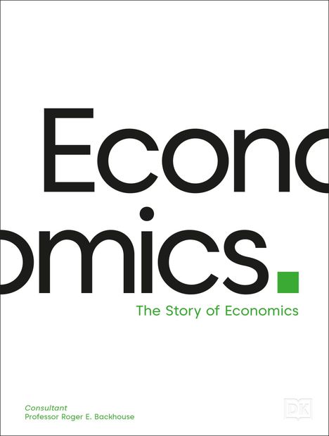 „Economics. The Story of Economics.“ Unten links: „Consultant Professor Roger E. Backhouse.“ Weiße Hintergrundfläche.